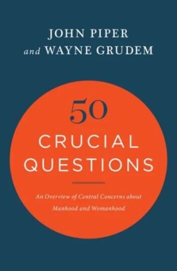 50 Crucial Questions Av John Piper, Wayne Grudem 50 Crucial Questions Av John Piper, Wayne Grudem