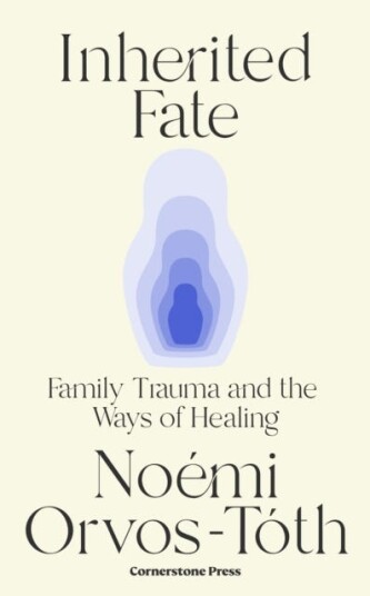 Inherited Fate  Family trauma and the ways of healing