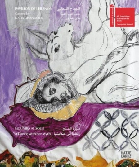 Mounira Al Solh (Bilingual edition)  A Dance with her Myth