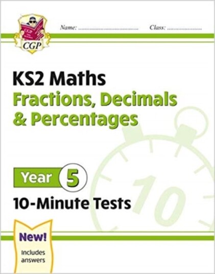 KS2 Year 5 Maths 10Minute Tests: Fractions, Decimals & Percentages