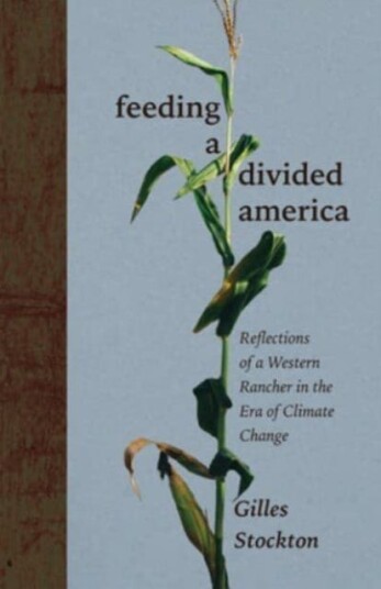 Feeding a Divided America  Reflections of a Western Rancher in the Era of Climate Change