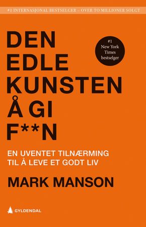 Den edle kunsten å gi faen: en uventet tilnærming til å leve et godt liv, Veldig pen bok / som ny
