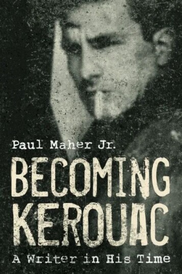 Becoming Kerouac Av Paul Jr. Maher