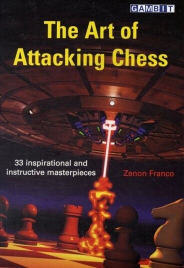 The Art of Attacking Chess The Art of Attacking Chess