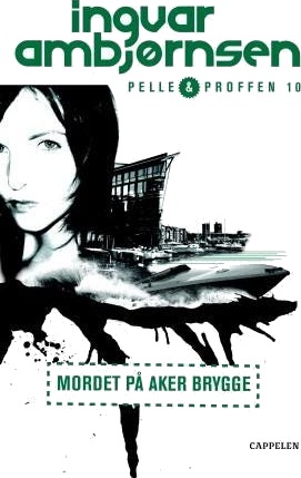 Mordet På Aker Brygge Av Ingvar Ambjørnsen Mordet På Aker Brygge Av Ingvar Ambjørnsen