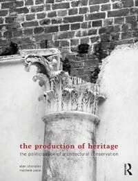Chandler Alan The Production of Heritage