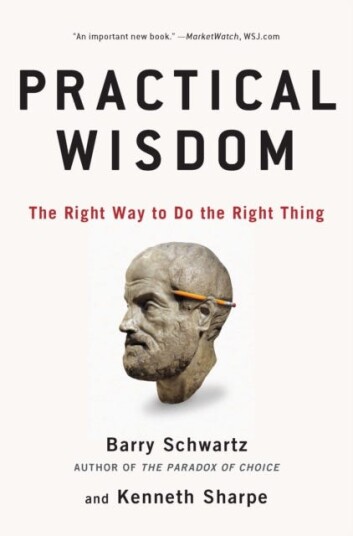 Practical Wisdom The Right Way to Do the Right Thing Practical Wisdom The Right Way to Do the Right Thing