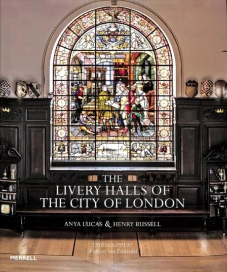 The Livery Halls Of The City Of London Av Anya Lucas