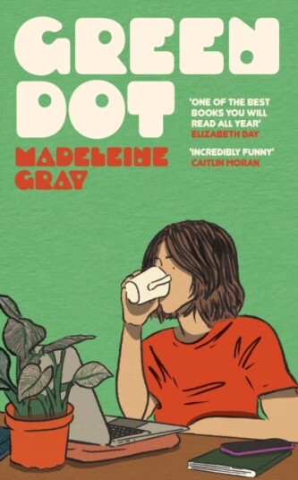 Green Dot A laughoutloud funny and brutally relatable debut novel Green Dot A laughoutloud funny and brutally relatable debut novel