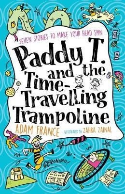 Paddy T and the Timetravelling Trampoline Paddy T and the Timetravelling Trampoline