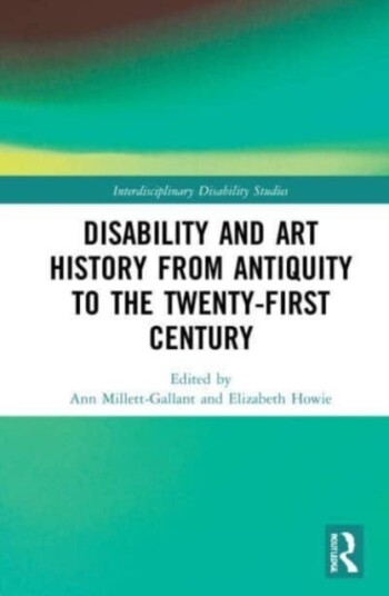 Disability And Art History From Antiquity To The Twenty-First Century