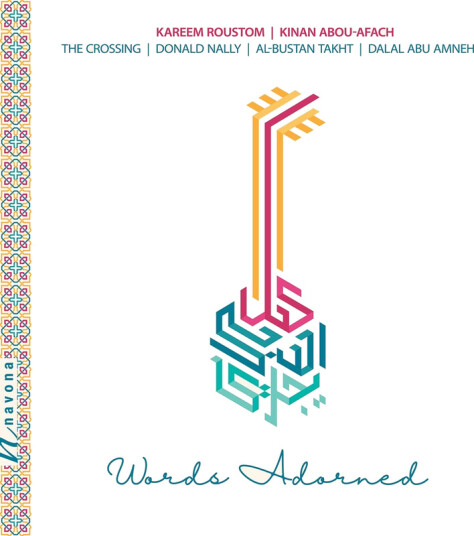 Kareem Roustom Kinan AbouAfach The Crossing Donald Nally AlBustan Takht دلال أبو آمنة Words Adorned CD