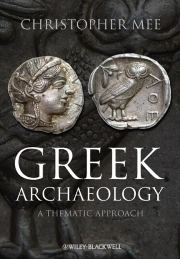 Greek Archaeology Av Christopher (University Of Liverpool Uk) Mee