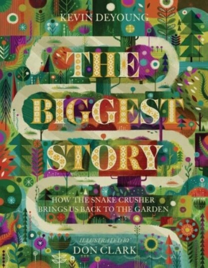 The Biggest Story Av Kevin Deyoung The Biggest Story Av Kevin Deyoung