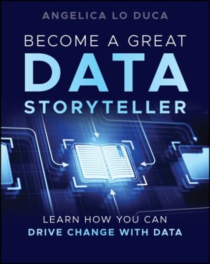 Become a Great Data Storyteller Learn How You Can Drive Change with Data
