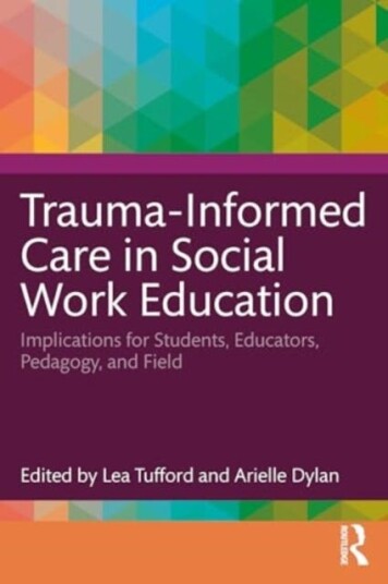TraumaInformed Care in Social Work Education Implications for Students, Educators, Pedagogy, and Field TraumaInformed Care in Social Work Education Implications for Students, Educators, Pedagogy, and Field