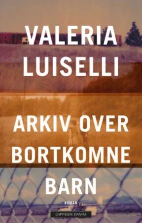 Arkiv Over Bortkomne Barn Av Valeria Luiselli