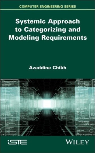 Systemic Approach to Categorizing and Modeling Requirements Systemic Approach to Categorizing and Modeling Requirements