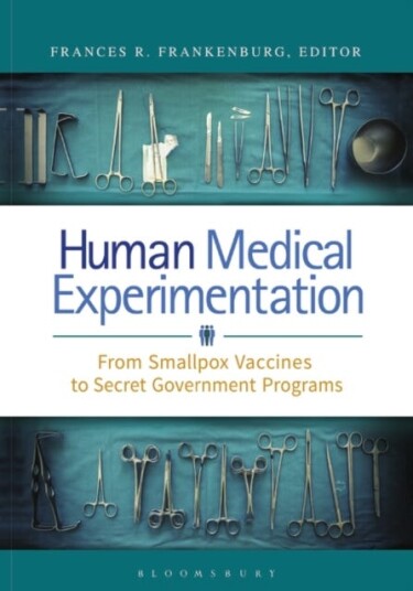 Human Medical Experimentation From Smallpox Vaccines to Secret Government Programs