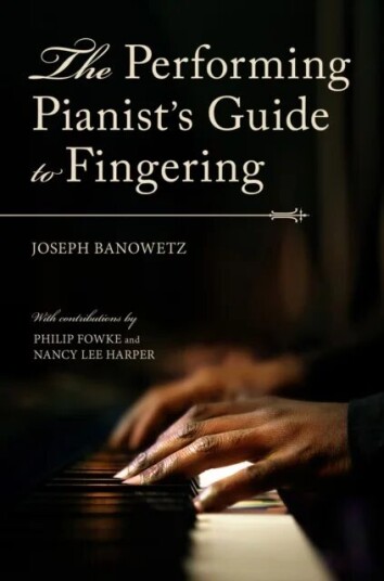 The Performing Pianist'S Guide To Fingering Av Joseph Banowetz
