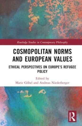 Cosmopolitan Norms and European Values Ethical Perspectives on Europe's Refugee Policy