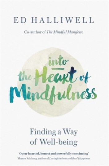 Into The Heart Of Mindfulness Av Ed Halliwell