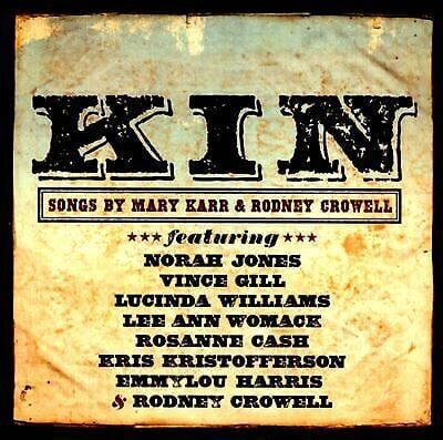 MediaTronixs Various Artists : Kin: Songs By Mary Karr & Rodney Crowell CD (2012) Pre-Owned
