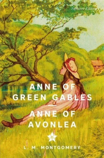 Anne of Green Gables & Anne of Avonlea Signature Editions
