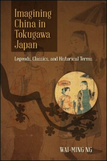 Imagining China in Tokugawa Japan Imagining China in Tokugawa Japan