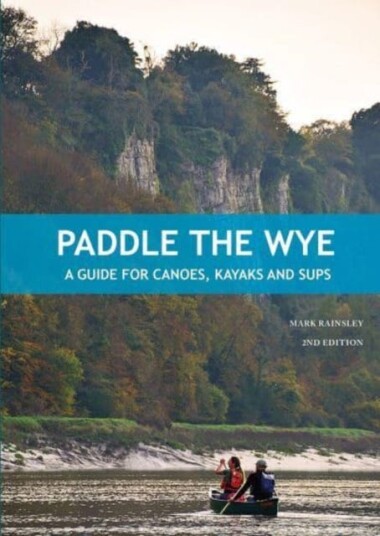 Paddle The Wye Av Mark Rainsley