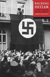 Gellately Robert Backing Hitler