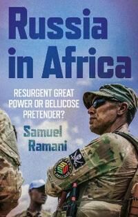 Russia In Africa Av Samuel Ramani