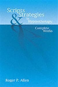 Scripts & Strategies In Hypnotherapy Av Roger P Allen