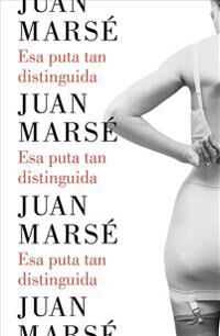Marse Juan Esa puta tan distinguida / That Distinguished Whore