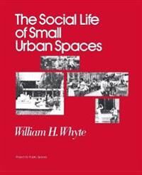 Whyte William H The Social Life of Small Urban Spaces Whyte William H The Social Life of Small Urban Spaces