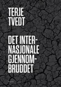 Tvedt Terje Det internasjonale gjennombruddet: Fra ettpartistat til flerkulturell stat Pocketbok