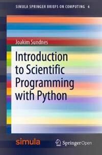 Sundnes Joakim Introduction to Scientific Programming with Python