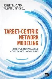 Target-Centric Network Modeling Av Robert M. Clark, William L. Mitchell