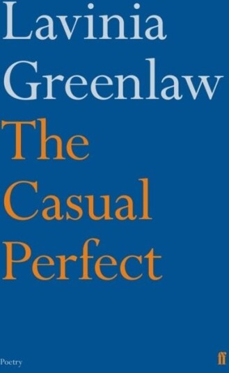 The Casual Perfect Av Lavinia Greenlaw The Casual Perfect Av Lavinia Greenlaw