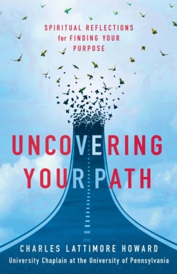 Uncovering Your Path Spiritual Reflections for Finding Your Purpose Uncovering Your Path Spiritual Reflections for Finding Your Purpose