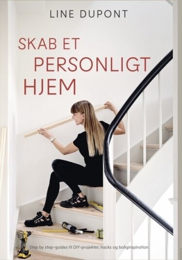 Skap Et Personlig Hjem | Line Dupont | Språk: Dansk Skap Et Personlig Hjem | Line Dupont | Språk: Dansk