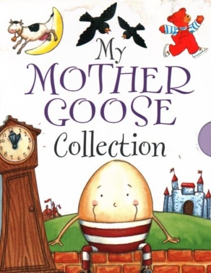 My Mother Goose Collection My Mother Goose Collection