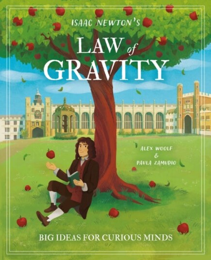 Isaac Newton's Law of Gravity Big Ideas for Curious Minds Isaac Newton's Law of Gravity Big Ideas for Curious Minds