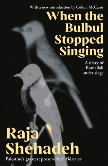 When The Bulbul Stopped Singing  A Diary of Ramallah under Siege