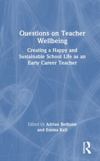 Questions on Teacher Wellbeing Questions on Teacher Wellbeing