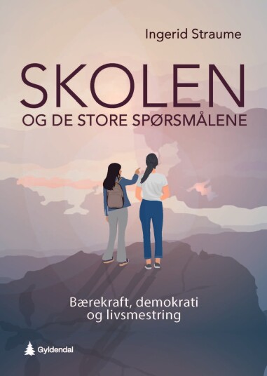 Skolen og de store spørsmålene Skolen og de store spørsmålene