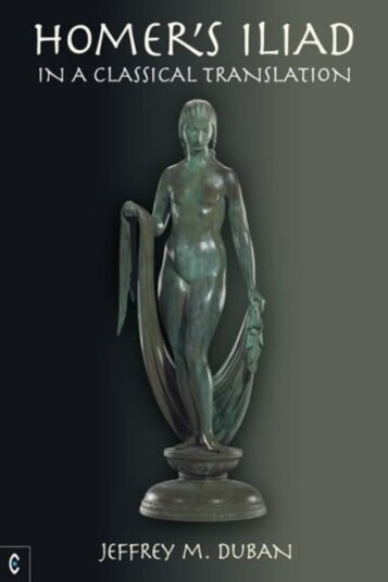 Homer's Iliad in a Classical Translation