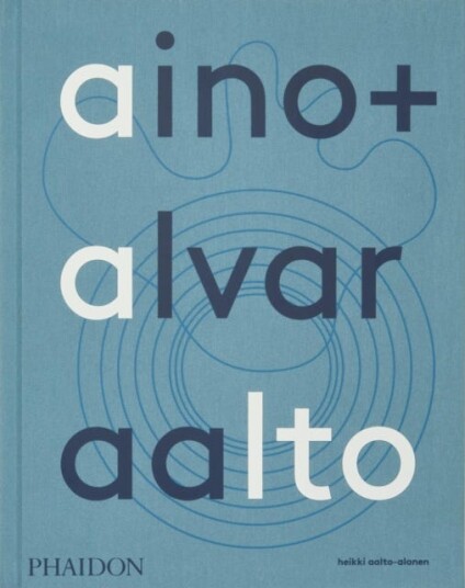 Aino + Alvar Aalto Av Heikki Aalto-Alanen