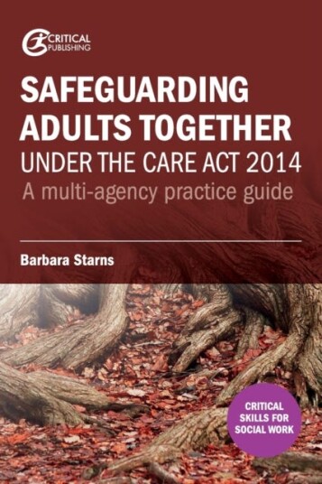 Safeguarding Adults Together Under The Care Act 2014 Av Barbara Starns