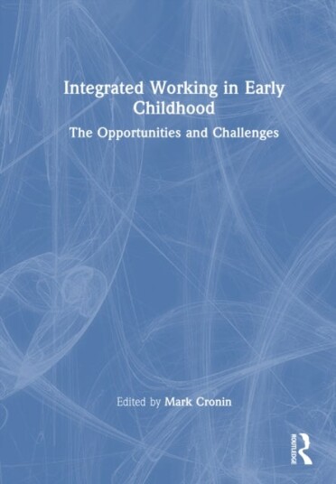 Integrated Working in Early Childhood Integrated Working in Early Childhood